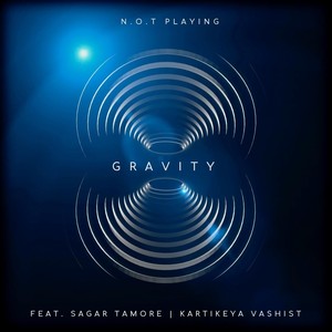 Gravity(feat. Sagar Tamore & Kartikeya Vashist)