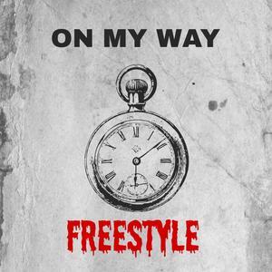On my way(Freestyle) (Explicit)