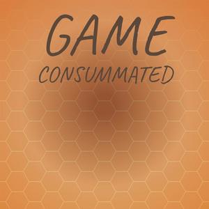 Game Consummated