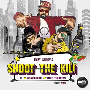 Shoot the Kili (feat. Nigavithran & Smile Tupakeys) [Explicit]