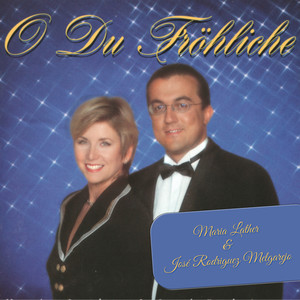 O Du Fröhliche (Maria Lather & José Rodriguez)