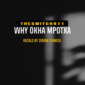 Why Okha Mpotxa (Explicit)