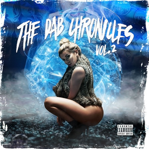 The Dab Chronicles, Vol. 2 (Explicit)