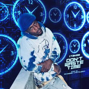 Don't Waste Time (Explicit)