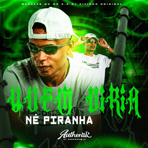 Quem Diria Né Piranha (Explicit)