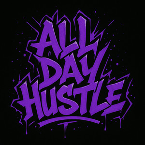 ALL DAY HUSTLE (Explicit)