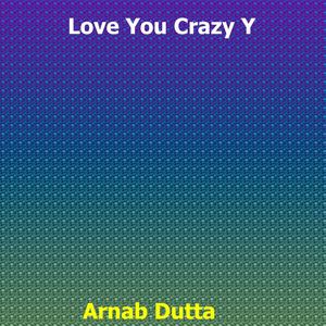 Love You Crazy Y