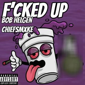 F'CKED UP (Explicit)