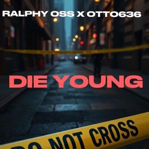 DIE YOUNG (feat. OTTO 636)
