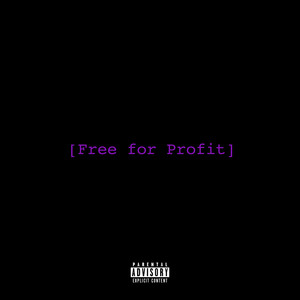 Free for Profit (Explicit)