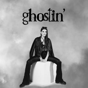 ghostin'