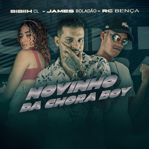 Novinho da Chora Boy (Explicit)