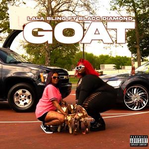 G.O.A.T (feat. Blacc Diamond) [Explicit]