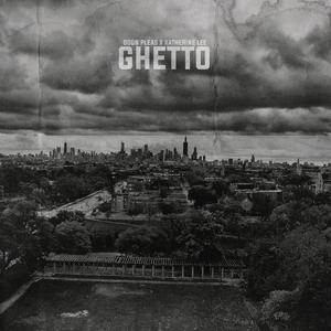 Ghetto (feat. K. Lee)