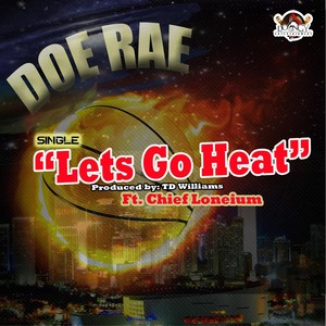 Let's Go Heat (feat. Chief Loneium)