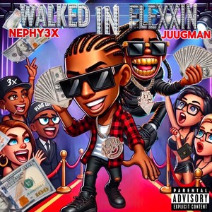 Walked In Flexxin (Explicit)