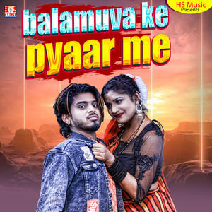 Balamuva Ke Pyaar Me