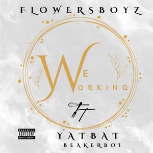 We Working (feat. YATBAT) [Explicit]