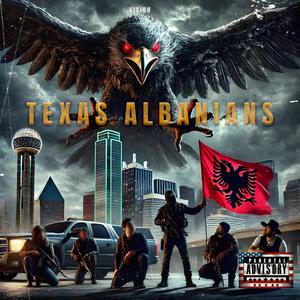 TEXAS ALBANIANS (Explicit)