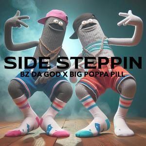 SIDE STEPPIN (feat. BZ DA GOD) [Explicit]