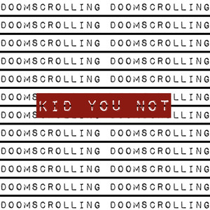 Doomscrolling (Explicit)