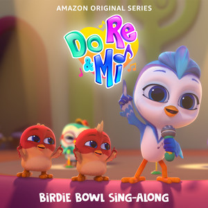 Do, Re & Mi: Birdie Bowl Sing-Along (Music From The Amazon Original Series) (多来咪 动画原声带)