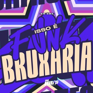 Isso é Funk Bruxaria (Explicit)