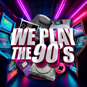 We Play The 90'S (Explicit)