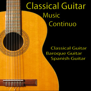 Classical Guitar, Baroque Guitar, Spanish Guitar, Canon in D, La Paloma and More