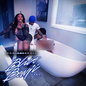 Blue Benji Land (Explicit)