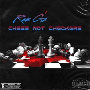 Chess Not Checkers (Explicit)