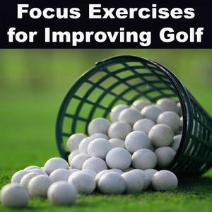 Focus Exercises for Improving Golf