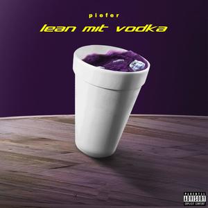 lean mit vodka (Explicit)