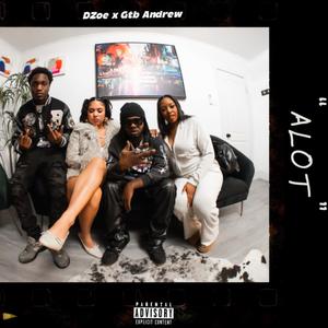 Alot (feat. Gtb Andrew) (Explicit)