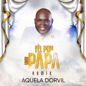 FÈL POU MWEN PAPA (Remix)