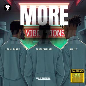More Vibrations (feat. frnchfriessss & Minite)