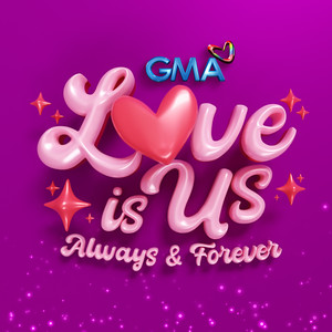 Love Is Us Always and Forever (2023 Kapuso Month Song)