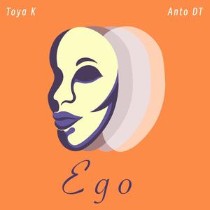 Ego (feat. Toya K)