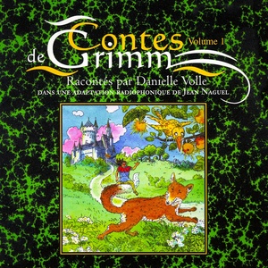 Contes de Grimm, Vol. 1 (Une adaptation radiophonique de Jean Naguel)