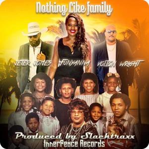 Nothing Like Family (feat. Jeter Jones & Volton Wright)