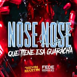 NOSE QUE TIENE ESA GUARACHA (feat. fede rodriguez)