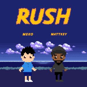 Rush (feat. MattKey) (Explicit)