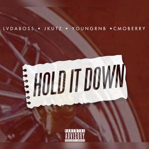 HOLD IT DOWN (feat. JKUTZ, Youngrnb & CMOBERRY) (Explicit)