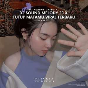 DJ Sound Melody JJ x Tutup Matamu (Remix)