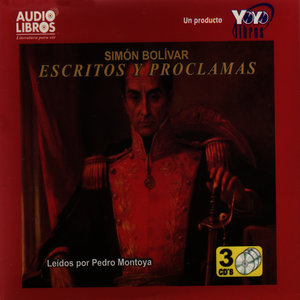 Simón Bolívar: Escritos y Proclamas (Unabridged)