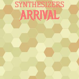 Synthesizers Arrival