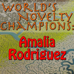 World's Novelty Champions: Amalia Rodriguez