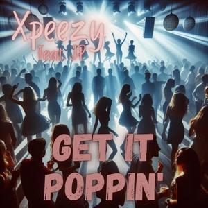 Get It Poppin' (feat. JP) [Explicit]