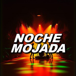 Noche Mojada