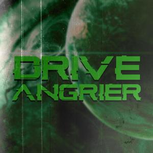 Drive Angrier